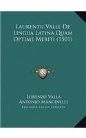 Laurentii Valle De Lingua Latina Quam Optime Meriti (1501)