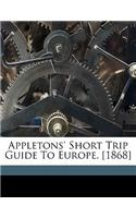 Appletons' Short Trip Guide to Europe. [1868]