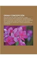 Gran Concepcion: Arquitectura del Gran Concepcion, Clubes Deportivos del Gran Concepcion, Transporte En Gran Concepcion(Spanish)