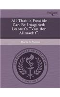 All That Is Possible Can Be Imagined: Leibniz's Von Der Allmacht.