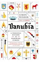 Danubia: A Personal History of Habsburg Europe