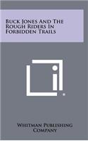 Buck Jones and the Rough Riders in Forbidden Trails