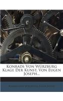Konrads Von Wurzburg Klage Der Kunst, Von Eugen Joseph...
