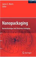 Nanopackaging: Nanotechnologies and Electronics Packaging