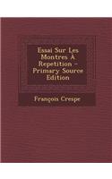 Essai Sur Les Montres À Repetition - Primary Source Edition