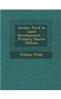 Garden First in Land Development... - Primary Source Edition