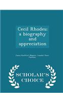 Cecil Rhodes; A Biography and Appreciation - Scholar's Choice Edition