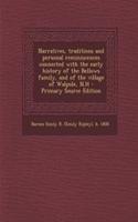 Narratives, Traditions and Personal Reminiscences Connected with the Early History of the Bellows Family, and of the Village of Walpole, N.H