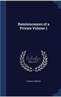 Reminiscences of a Private Volume 1