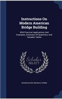 Instructions On Modern American Bridge Building