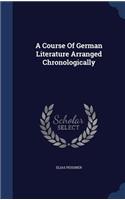 A Course Of German Literature Arranged Chronologically
