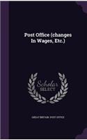 Post Office (changes In Wages, Etc.)