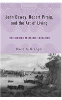 John Dewey, Robert Pirsig, and the Art of Living