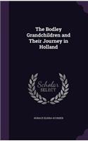 Bodley Grandchildren and Their Journey in Holland