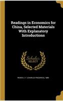 Readings in Economics for China, Selected Materials With Explanatory Introductions