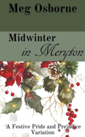 Midwinter in Meryton: A Pride and Prejudice Variation(3 A Festive Pride and Prejudice Variation)