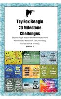 Toy Fox Beagle 20 Milestone Challenges Toy Fox Beagle Memorable Moments.Includes Milestones for Memories, Gifts, Grooming, Socialization & Training Volume 2