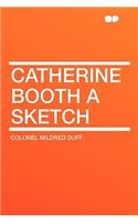 Catherine Booth a Sketch