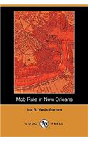 Mob Rule in New Orleans (Dodo Press)