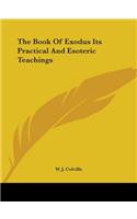 The Book Of Exodus Its Practical And Esoteric Teachings: (English)