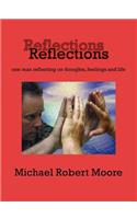 Reflections: One Man Reflecting on Thoughts, Feelings and Life(English)