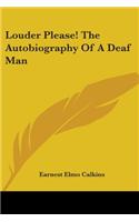 Louder Please! The Autobiography Of A Deaf Man