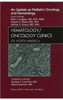 Update on Pediatric Oncology and Hematology, an Issue of Hematology/Oncology Clinics of North America