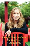 Increase Your Confidence in One Day... and Stay Confident for the Rest of Your Life!