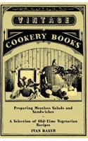 Preparing Meatless Salads and Sandwiches - A Selection of Old-Time Vegetarian Recipes