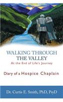 Walking Through the Valley: Diary of a Hospice Chaplain