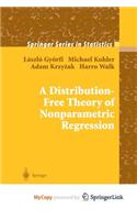 A Distribution-Free Theory of Nonparametric Regression