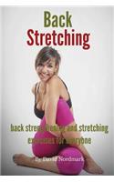 Back Stretching - Back Strengthening And Stretching Exercises For Everyone