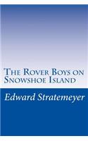 The Rover Boys on Snowshoe Island