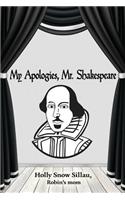 My Apologies, Mr. Shakespeare