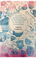 Alice's Adventures in Wonderland & Through the Looking-Glass