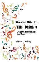 Greatest Hits of ... the 1980's