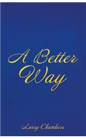 A Better Way