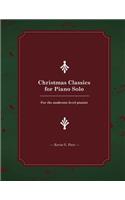 Christmas Classics for Piano Solo: For the Moderate Level Pianist
