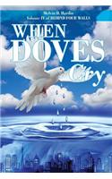 When Doves Cry: (Behind Four Walls)