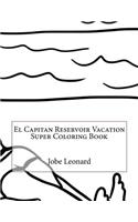 El Capitan Reservoir Vacation Super Coloring Book