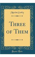 Three of Them (Classic Reprint)
