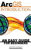 ArcGIS Introduction: An Easy Guide for Beginners