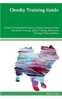 Chusky Training Guide Chusky Training Book Features: Chusky Housetraining, Obedience Training, Agility Training, Behavioral Training, Tricks and More