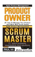 Agile Product Management: Product Owner 27 Tips & Scrum Master: 21 Sprint Problems, Impediments and Solutions