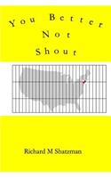 You Better Not Shout