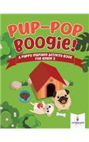 Pup-Pop Boogie! A Puppy Inspired Activity Book for Grade 2