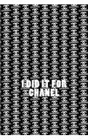 I did it for Chanel