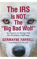 IRS Is Not the Big Bad Wolf