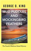 Mud Puddles and Mockingbird Feathers: The Fourth Okaloosa Island Mystery