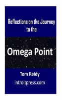Reflections on the Journey to the Omega Point